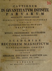 Cover of Cavtionem in qvantitatvm infinite parvarvm neglectv observandam exemplis qvibvsdam illvstrat simvlqve ad audiendam ... orationem ... invitat by Abraham Gotthelf Kaestner