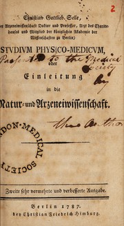 Cover of Christian Gottlieb Selle, (der Arzneiwissenschaft Doktor und Professor, Arzt des Charite-hauses und Mitglied der königlichen Akademie der Wissenschaften zu Berlin) Studium Physico-Medicum, oder Einleitung in die Natur- und Arzeneiwissenschaft by Christian Gottlieb Selle