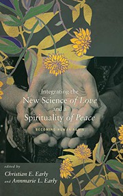 Front cover of Integrating the new science of love and a spirituality of peace by Christian E. Early