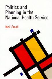 Front cover of Politics and planning in the National Health Service by Neil Small