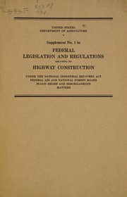 Front cover of Federal legislation and regulations relating to highway construction under the National industry recovery act. Supplement no. 1. by United States