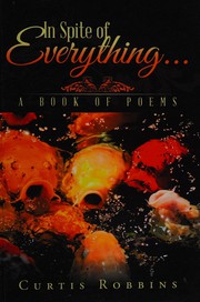 Front cover of In spite of everything ... by Curtis Robbins