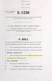 Cover of A bill to amend title XVIII of the Social Security Act to provide greater flexibility and choice under the Medicare program by United States. Congress. Senate