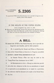 Cover of A bill to amend title XVIII of the Social Security Act to provide for long-term care benefits, and for other purposes by United States. Congress. Senate