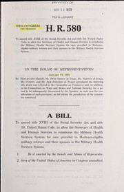 Cover of A bill to amend title XVIII of the Social Security Act and title 10, United States Code, to allow the Secretary of Health and Human Services to reimburse the Military Health Services System for care provided to Medicare-eligible military retirees and their spouses in the Military Health Services System by United States. Congress. House