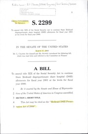 Cover of A bill to amend title XIX of the Social Security Act to continue State Medicaid disproportionate share hospital (DSH) allotments for fiscal year 2001 at the levels for fiscal year 2000 by United States. Congress. Senate