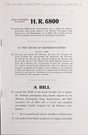 Cover of A bill to amend title XVIII of the Social Security Act to replace the Medicare prescription drug benefit adopted by the Medicare Prescription Drug, Improvement, and Modernization Act of 2003 with a revised and simplified prescription benefit program for all Medicare beneficiaries by United States. Congress. House