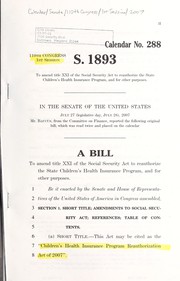 Cover of A bill to amend title XXI of the Social Security Act to reauthorize the State Children's Health Insurance Program, and for other purposes by United States. Congress. Senate