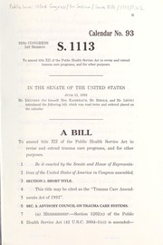 Cover of A bill to amend title XII of the Public Health Service Act to revise and extend trauma care programs, and for other purposes by United States. Congress. Senate