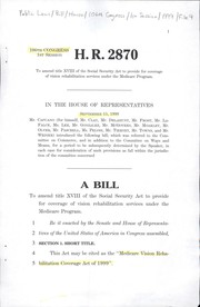 Cover of A bill to amend title XVIII of the Social Security Act to provide for coverage of vision rehabilitation services under the Medicare program by United States. Congress. House
