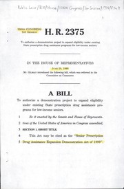 Cover of A bill to authorize a demonstration project to expand eligibility under existing State prescription drug assistance programs for low-income seniors by United States. Congress. House
