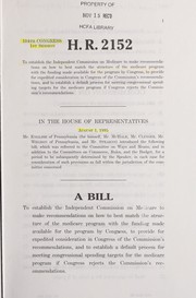 Cover of A bill to establish the Independent Commission on Medicare to make recommendations on how best to match the structure of the Medicare program with the funding made available for the program by Congress, to provide for expedited consideration in Congress of the Commission's recommendations, and to establish a default process for meeting congressional spending targets for the Medicare program if Congress rejects the Commission's recommendations by United States. Congress. House