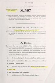 Cover of A bill to insure the long-term viability of the Medicare, Medicaid, and other federal health programs by establishing a dedicated trust fund to reimburse the government for the health care costs of individuals with diseases attributable to the use of tobacco products by United States. Congress. Senate