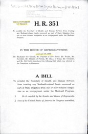Cover of A bill to prohibit the Secretary of Health and Human Services from treating any Medicaid-related funds recovered as part of State litigation from one or more tobacco companies as an overpayment under the Medicaid program by United States. Congress. House