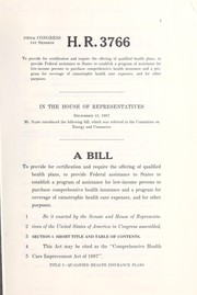 Cover of A bill to provide for certification and require the offering of qualified health plans, to provide Federal assistance to States to establish a program of assistance for low-income persons to purchase comprehensive health insurance and a program for coverage of catastrophic health care expenses, and for other purposes by United States. Congress. House