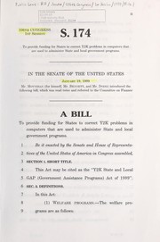 Cover of A bill to provide funding for States to correct Y2K problems in computers that are used to administer State and local government programs by United States. Congress. Senate
