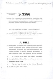 Cover of A bill to provide loans to hospitals and nonprofit health care institutions to implement green building technologies, waste management techniques, and other environmentally sustainable practices to improve employee performance, reduce healthcare costs, and improve patient outcomes by United States. Congress. Senate