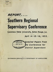 Cover of Report, Southern Regional Supervisory Conference, Louisiana State University, Baton Rouge, La., April 14-16, 1953 by United States. Extension Service