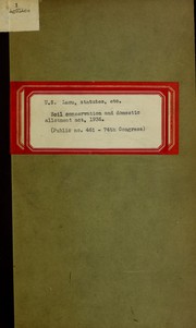 Front cover of An act to promote the conservation and profitable use of agricultural land resources by temporary Federal aid to farmers and by providing for a permanent policy of Federal aid to states for such purposes by United States