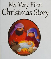 Front cover of My Very First Christmas Story by Juliet David