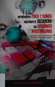 Front cover of Aprender fisica y química mediante secuencias de enseñanza investigadoras by Antonio García-Carmona