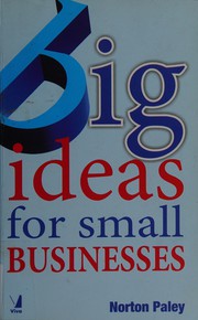 Front cover of Big ideas for small businesses by Norton Paley