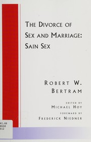 Front cover of The divorce of sex and marriage by Robert Bertram