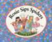 Cover of Rosie sips spiders by Alison Lester