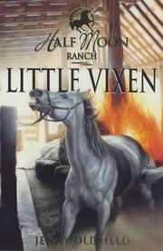 Front cover of Little Vixen (Horses of Half Moon Ranch) by J. Oldfield