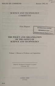 Cover of The policy and organisation of the Office of Science and Technology by Great Britain. Parliament. House of Commons. Select Committee on Science and Technology