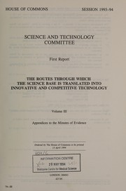 Front cover of The routes through which the science base is translated into innovative and competitive technology by Great Britain. Parliament. House of Commons. Science and Technology Committee.