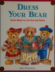 Cover of Dress your bear by Richardson, John