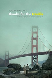 Front cover of Thanks for the trouble by Tommy Wallach