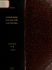 Front cover of Commerical aspects of the liquor traffic in the United States by Alva Jay Hill