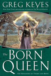 Front cover of The Born Queen (Kingdoms of Thorn and Bone, Book 4) by J. Gregory Keyes