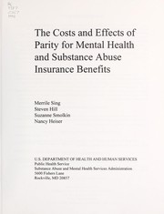Front cover of The costs and effects of parity for mental health and substance abuse insurance benefits by Merrile Sing