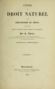 Cover of Cours de droit naturel, ou, De philosophie du droit, fait d'apres l'état actuel de cette science en Allemagne by Heinrich Ahrens