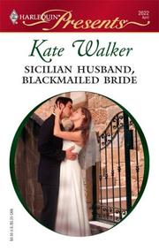 Front cover of Sicilian Husband, Blackmailed Bride by Kate Walker