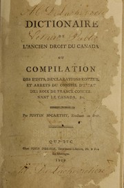 Front cover of Dictionaire [sic] de l'ancien droit du Canada; ou,  Compilation des édits, déclarations royaux et arrêts du Conseil d'Etat des rois de France concernant le Canada, &c by Justin M'Carthy