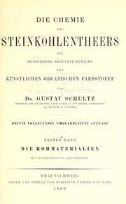 Cover of Die Chemie des Steinkohlentheers mit besonderer berücksichtigung der künstlichen organischen Farbstoffe by Schultz, Gustav