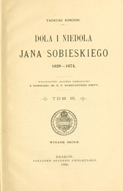 Front cover of Dola i niedola Jana Sobieskiego, 1629-1674 by Tadeusz Korzon
