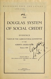 Front cover of The Douglas system of social credit by Alberta. Legislative Assembly. Agricultural Committee