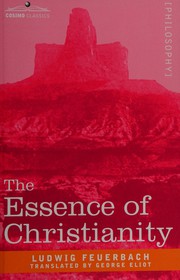 Cover of The essence of Christianity by Ludwig Feuerbach