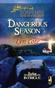 Front cover of Dangerous Season (Harbor Intrigue Series #1) (Steeple Hill Love Inspired Suspense) by Lyn Cote