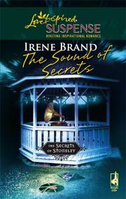 Front cover of The Sound of Secrets (The Secrets of Stoneley #4) (Steeple Hill Love Inspired Suspense) by Irene B. Brand
