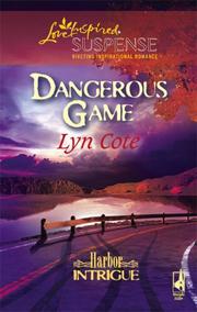 Front cover of Dangerous Game (Harbor Intrigue Series #2) (Steeple Hill Love Inspired Suspense) by Lyn Cote