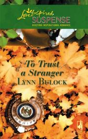 Front cover of To Trust A Stranger (Steeple Hill Love Inspired Suspense) by Lynn Bulock
