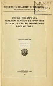 Front cover of Federal legislation and regulations relating to the improvement of federal-aid roads and national-forest roads and trails by United States. Department of Agriculture. National Agricultural Library.
