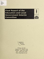 Front cover of Final report of the Education and Local Government Interim Committee by Montana. Legislature. Education and Local Government Interim Committee