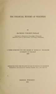 Cover of The financial history of Wisconsin by Raymond Vincent Phelan